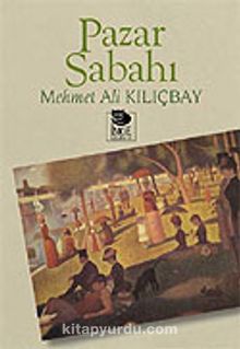 Pazar Sabahı - Mehmet Ali Kılıçbay
