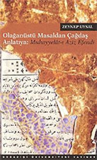 Muhayyelat-ı Aziz Efendi / Olağanüstü Masaldan Çağdaş Anlatıya