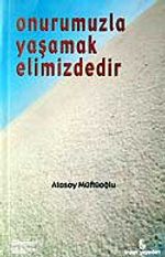 Onurumuzla Yaşamak Elimizdedir