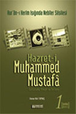 Hazret-i Muhammed Mustafa (s.a.v.) Cilt 1 / Mekke Devri