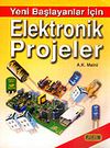 Yeni Başlayanlar İ&ccedil;in Elektronik Projeler