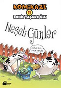 Komikaze 11 / Neşeli Günler