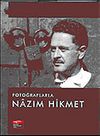 Fotoğraflarla Nazım Hikmet