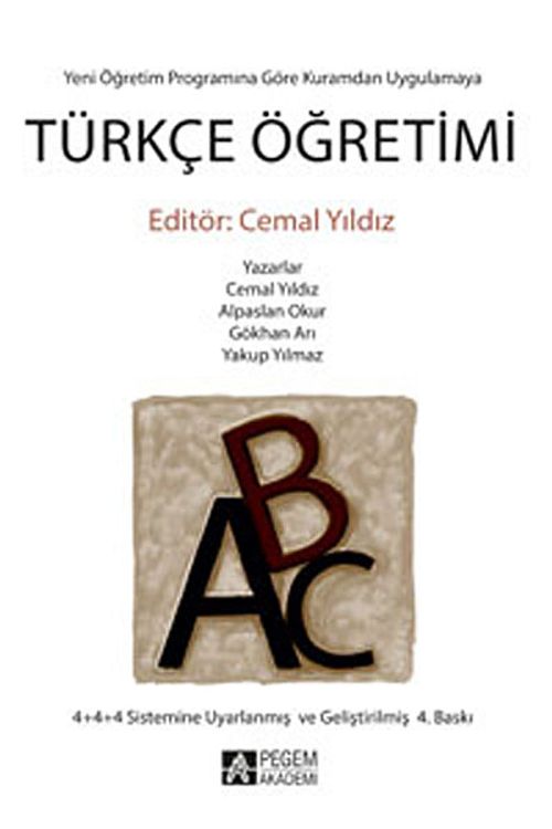 Türkçe Öğretimi / Yeni Öğretim Programına Göre Kuramdan Uygulamaya (Editör:Cemal Yıldız)