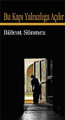 Bu Kapı Yalnızlığa Açılır