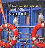 İki Şair Arasında İstanbul Sunay Akın ve Akgün Akova