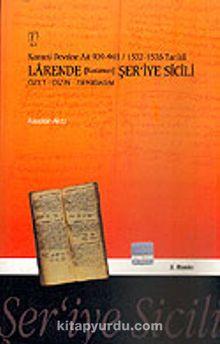 Kanuni Devrine Ait 939-941 / 1532-1535 Tarihli Larende (Karaman) Şer'iye Sicili / Özet Dizin Tıpkıbasım - Alaaddin Aköz