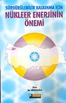 Nükleer Enerjinin Önemi Sürdürülebilir Kalkınma İçin