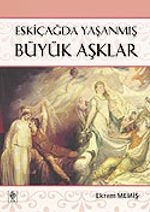 Eskiçağda Yaşanmış Büyük Aşklar