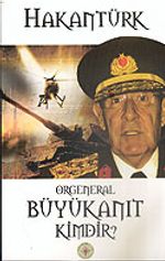 Orgeneral Büyükanıt Kimdir?