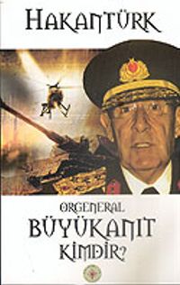 Orgeneral Büyükanıt Kimdir?