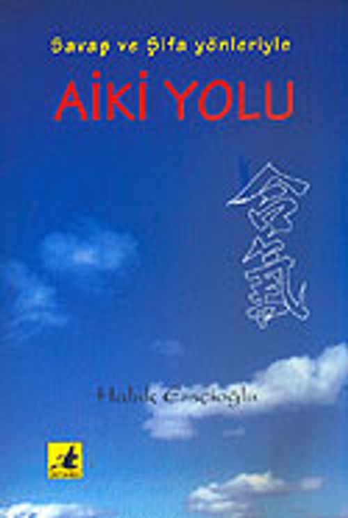 Aiki Yolu / Savaş ve Şifa Yönleriyle