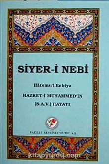 Siyer-i Nebi Hatemü'l Enbiya &  Hazret-i Muhammed'in (s.a.v) Hayatı