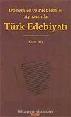 Dönemler ve Problemler Aynasında Türk Edebiyatı