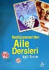Bedi&uuml;zzaman'dan Aile Dersleri