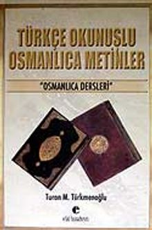 Türkçe Okunuşlu Osmanlıca Metinler