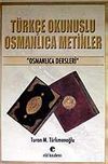 T&uuml;rk&ccedil;e Okunuşlu Osmanlıca Metinler
