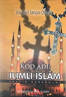 Kod Adı: Ilımlı İslam - Tevfik Karabulut