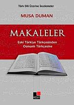 Makaleler Eski Türkiye Türkçesinden&Osmanlı Türkçesine