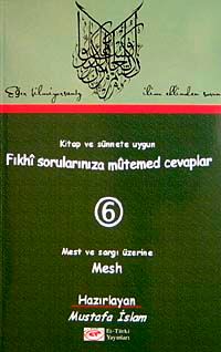 Fıkhi Sorularınıza Mütemed Cevaplar 6 Mest ve Sargı Üzerine Mesh