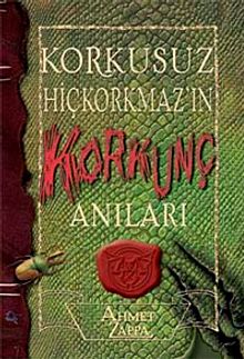 Korkusuz Hiçkorkmaz'ın Korkunç Anıları