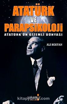Atatürk ve Parapsikoloji & Atatürk'ün Gizemli Dünyası