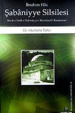 İbrahim Has - Şabaniyye Silsilesi: Silsile-i Tarik-i Halvetiyye-i Karabaş el-Kastamoni
