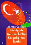 T&uuml;rkiye'de Avrupa Birliği Karşıtlığının Tarihi