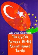 Türkiye'de Avrupa Birliği Karşıtlığının Tarihi