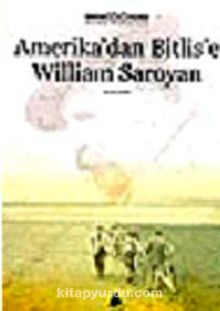 Amerika'dan Bitlis'e William Saroyan & Derleme