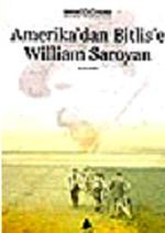 Amerika'dan Bitlis'e William Saroyan & Derleme