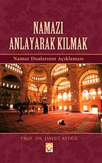 Namazı Anlayarak Kılmak