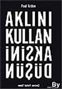 Aklını Kullan Aksini Düşün