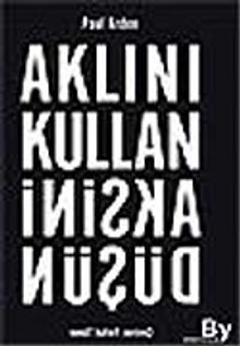 Aklını Kullan Aksini Düşün