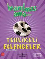 İnanılmaz Ama - Tehlikeli Eğlenceler