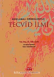 Açıklamalı Örnekleriyle Tecvid İlmi - Sıtkı Gülle