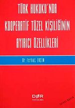 Türk Hukuku'nda Kooperatif Tüzel Kişiliğinin Ayırıcı Özellikleri