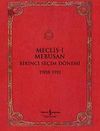 Meclis-i Mebusan Birinci Se&ccedil;im D&ouml;nemi 1908-1911