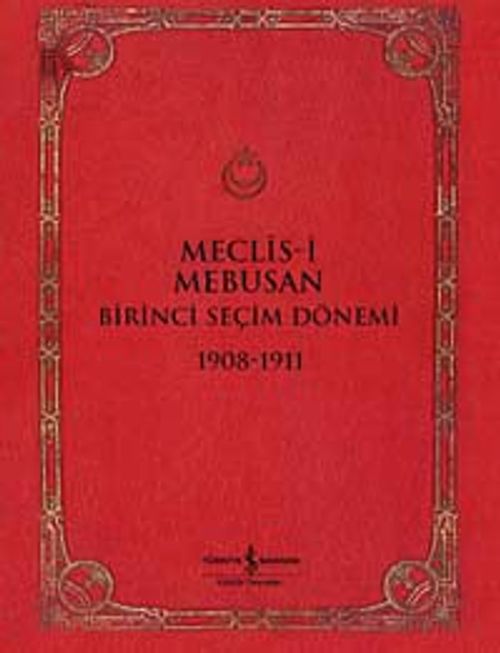 Meclis-i Mebusan Birinci Seçim Dönemi 1908-1911