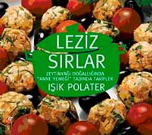 Leziz Sırlar-Zeytinyağı Doğallığında "Anne Yemeği" Tadında Tarifler