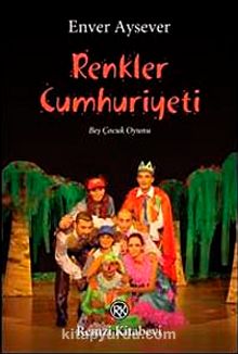 Renkler Cumhuriyeti & Beş Çocuk Oyunu - Enver Aysever