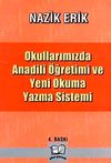 Okullarımızda Anadili &Ouml;ğretimi ve Yeni Okuma Yazma Sistemi