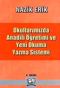 Okullarımızda Anadili Öğretimi ve Yeni Okuma Yazma Sistemi