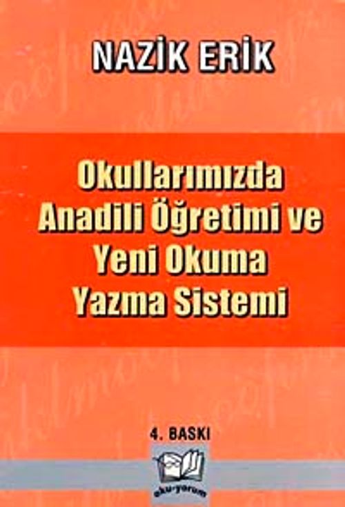 Okullarımızda Anadili Öğretimi ve Yeni Okuma Yazma Sistemi