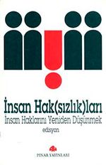 İnsan Hak (sızlık)ları & İnsan Haklarını Yeniden Düşünmek