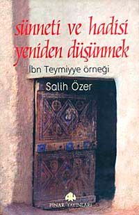Sünneti ve Hadisi Yeniden Düşünmek & İbn Teymiyye Örneği