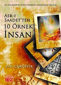 Asr-ı Saadetten 10 Örnek İnsan