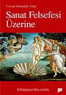 Sanat Felsefesi Üzerine - Cevad Memduh Altar