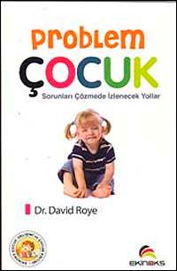 Problem Çocuk & Sorunları Çözmede İzlenecek Yollar