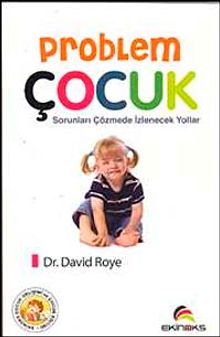 Problem Çocuk & Sorunları Çözmede İzlenecek Yollar